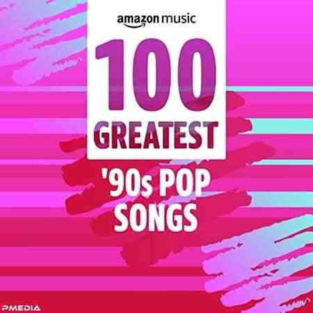 100 Greatest '90s Pop Songs (2022) торрент