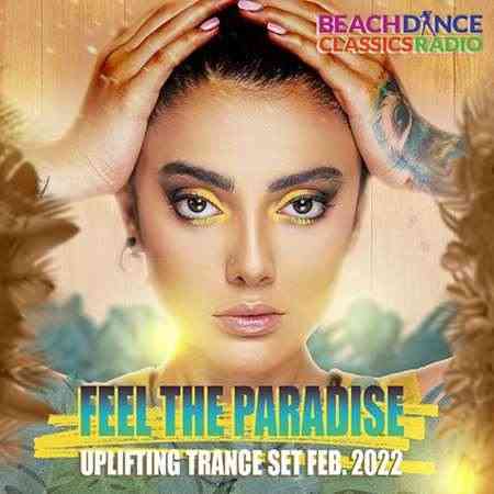 Feel The Paradise: Uplifting Trance Mix (2022) торрент