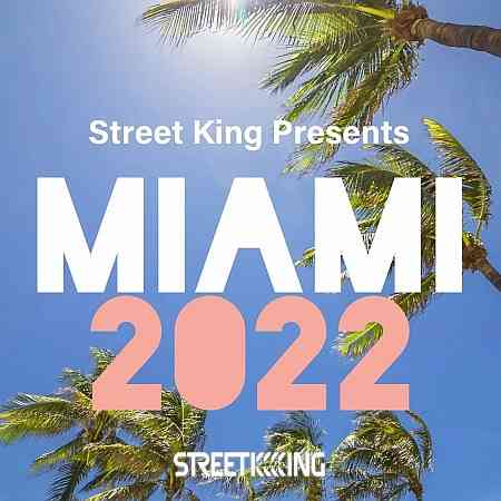 Street King Presents Miami 2022 (2022) торрент