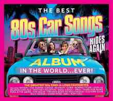 The Best 80s Car Songs Album In The World Ever Rides Again [3CD] (2022) торрент