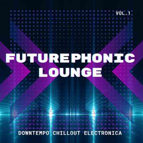 Futurephonic Lounge [Vol.1-4] (2022) торрент