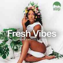 Fresh Vibes: Urban Chillout Music (2022) торрент