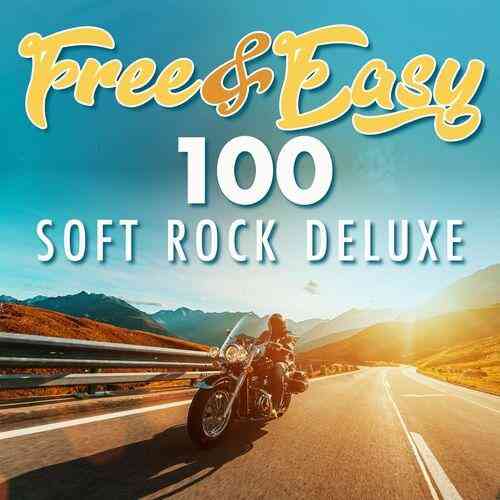 Free & Easy - 100 Soft Rock Deluxe (2022) торрент
