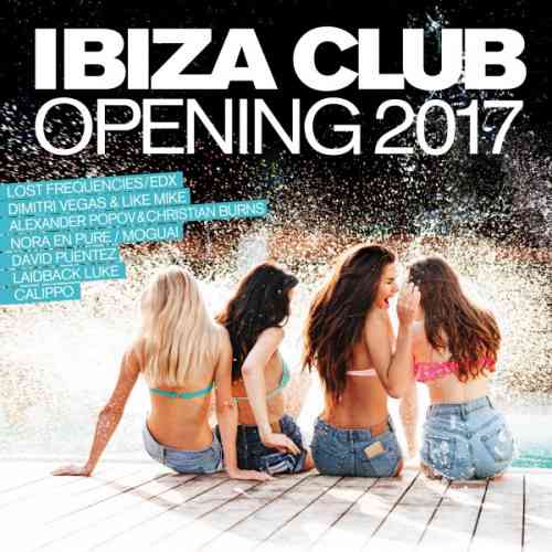Ibiza Club Opening 2017 (2017) торрент