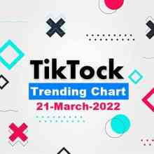 TikTok Trending Top 50 Singles Chart (21.03) 2021 (2022) торрент