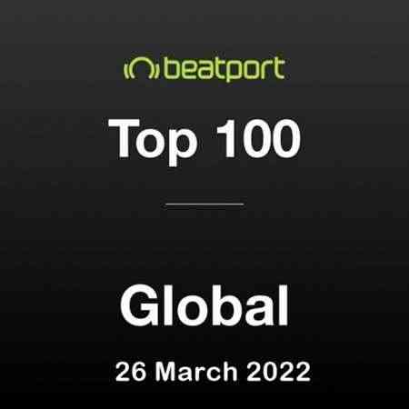 Beatport Top 100 Global Chart [26.03] 2022