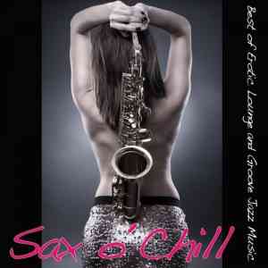 Sax O Chill [Best of Erotic Lounge and Groove Jazz Music] (2022) торрент