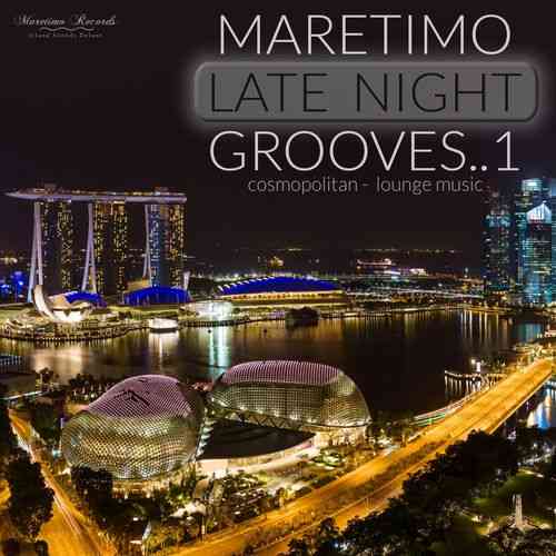 Maretimo Late Night Grooves 1 [Cosmopolitan Lounge Music]