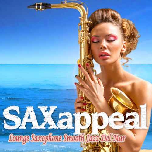 Saxappeal, Vol. 1-2 [Lounge Saxophone Smooth Jazz Del Mar] (2022) торрент
