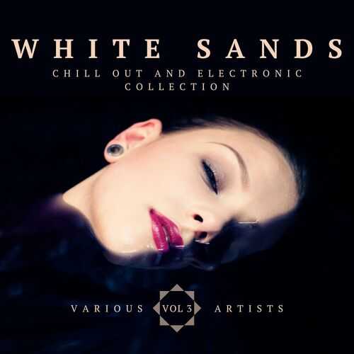 White Sands [Chill Out And Electronic Collection], Vol. 3 (2022) торрент
