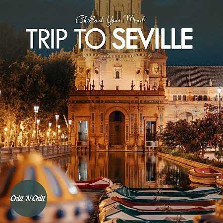 Trip to Seville: Chillout Your Mind (2022) торрент