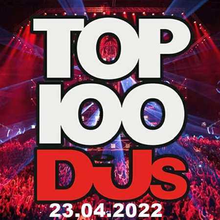 Top 100 DJs Chart [23.04] 2022 (2022) торрент