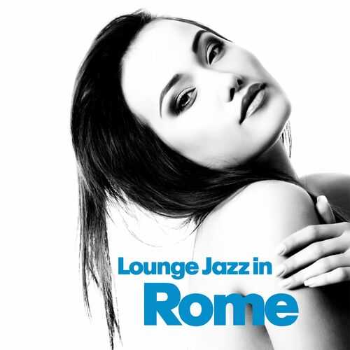 Lounge Jazz In Rome (2022) торрент