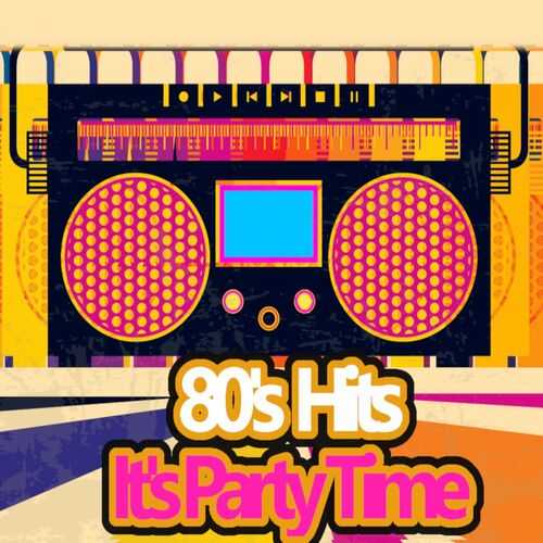 80's Hits It's Party Time (2022) торрент