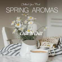 Spring Aromas: Chillout Your Mind (2022) торрент