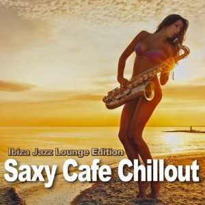 Saxy Cafe Chillout. Ibiza Jazz Lounge Edition (2022) торрент