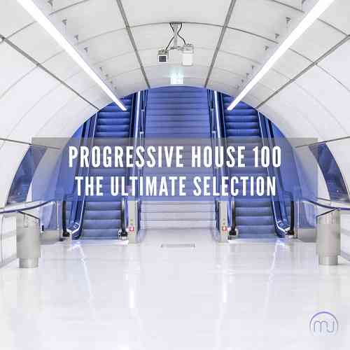 Progressive House 100 - The Ultimate Selection (2022) торрент