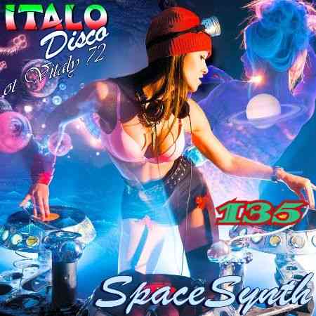Italo Disco &amp; SpaceSynth [135] ot Vitaly 72 (2021) торрент