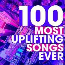 100 Most Uplifting Songs Ever (2022) торрент