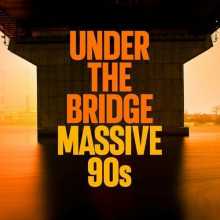 Under the Bridge - Massive 90s (2022) торрент