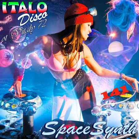 Italo Disco &amp; SpaceSynth ot Vitaly 72 (141) (2022) торрент