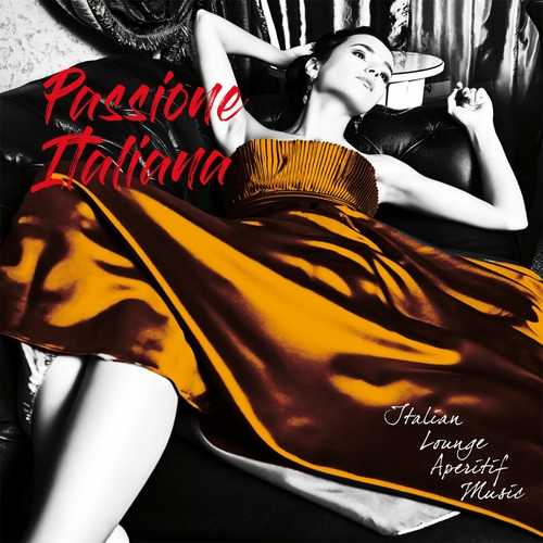 Passione Italiana [Italian Lounge Aperitif Music] (2022) торрент