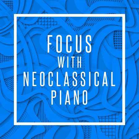 Focus with Neoclassical Piano (2022) торрент