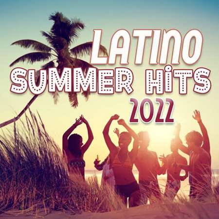 Latino Summer Hits (2022) торрент