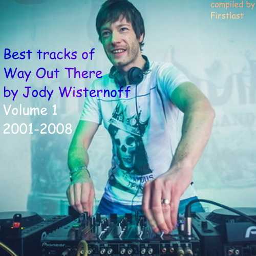 Best tracks of Way Out There by Jody Wisternoff 2001-2008 [Vol.1] (2022) торрент