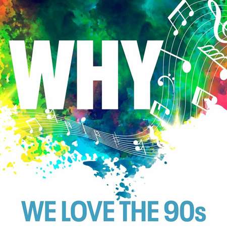 Why - We Love the 90s (2022) торрент