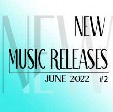 New Music Releases: June 2022 #2