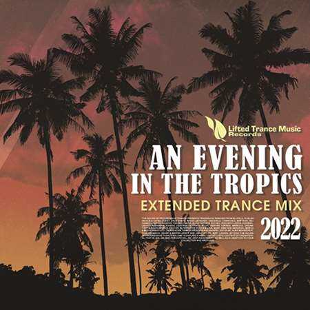 An Evening In The Tropics: Extended Trance Mix (2022) торрент