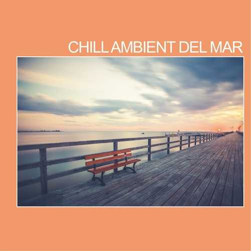 Chill Ambient Del Mar (2022) торрент