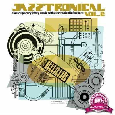 Jazztronical 2 (Contemporary Jazzy Music With Electronical Influences) (2022) торрент