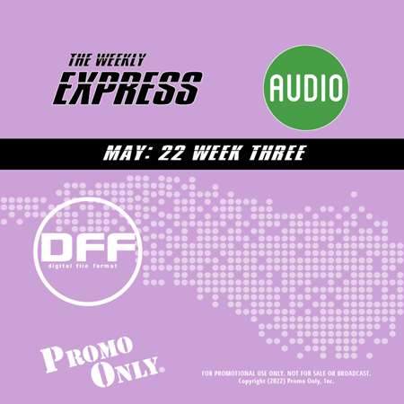 Promo Only Express Audio DFF May 2022 [Week 3]