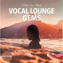 Vocal Lounge Gems: Chillout Your Mind (2022) торрент