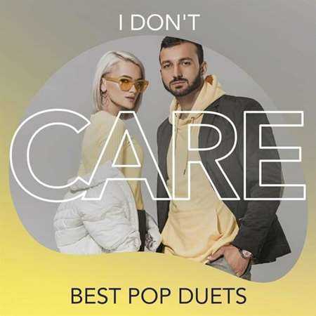 I Don't Care: Best Pop Duets (2022) торрент