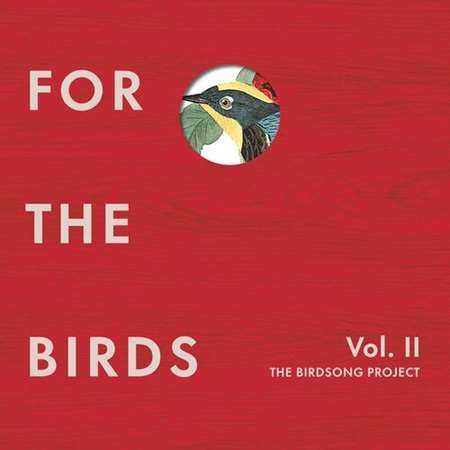 For the Birds: The Birdsong Project [Vol.II] (2022) торрент