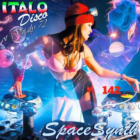 Italo Disco &amp; SpaceSynth [142] ot Vitaly 72 (2022) торрент