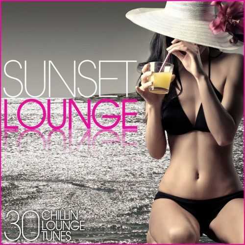 Sunset Lounge [30 Chillin' Lounge Tunes] (2021) торрент