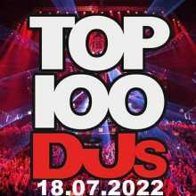 Top 100 DJs Chart 18.07.2022 (2022) торрент