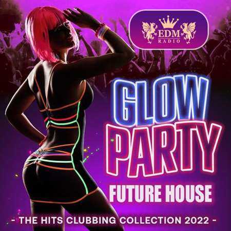 Glow Party: Future House Music (2022) торрент