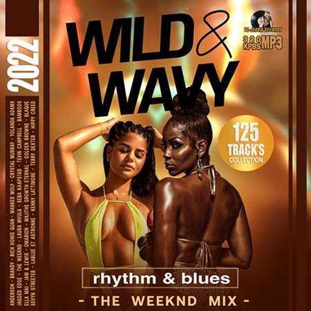 Wild &amp; Wavy: RnB Weekend Mix (2022) торрент