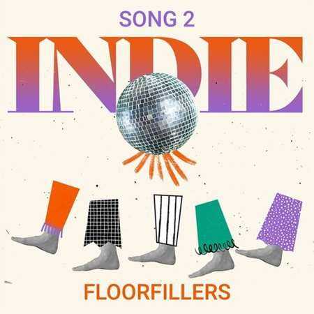 Song 2 - Indie Floorfillers (2022) торрент