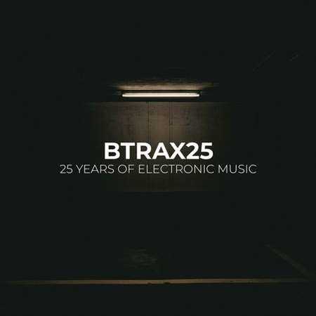 BTRAX25 - 25 Years of Electronic Music (2022) торрент