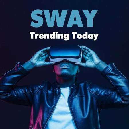 Sway - Trending Today (2022) торрент