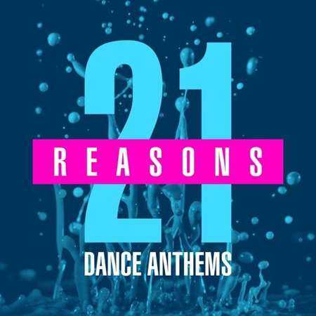 21 Reasons - Dance Anthems (2022) торрент