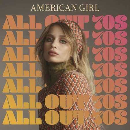 American Girl - All Out 70s (2022) торрент