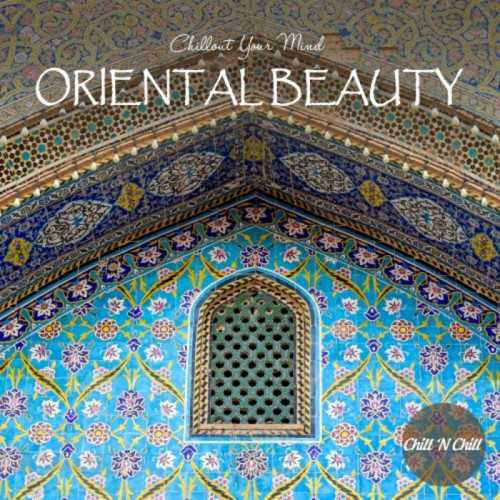 Oriental Beauty: Chillout Your Mind (2022) торрент