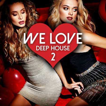 We Love Deep House [Vol.2] (2022) торрент